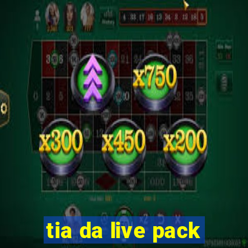 tia da live pack